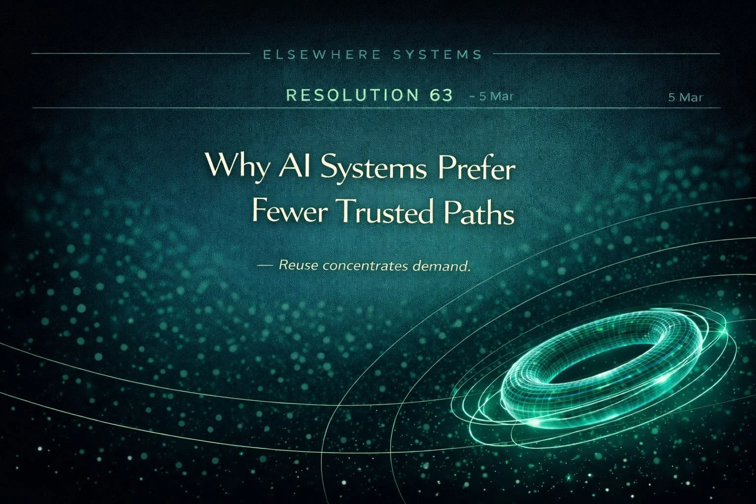 Why AI Systems Prefer Fewer Trusted Paths