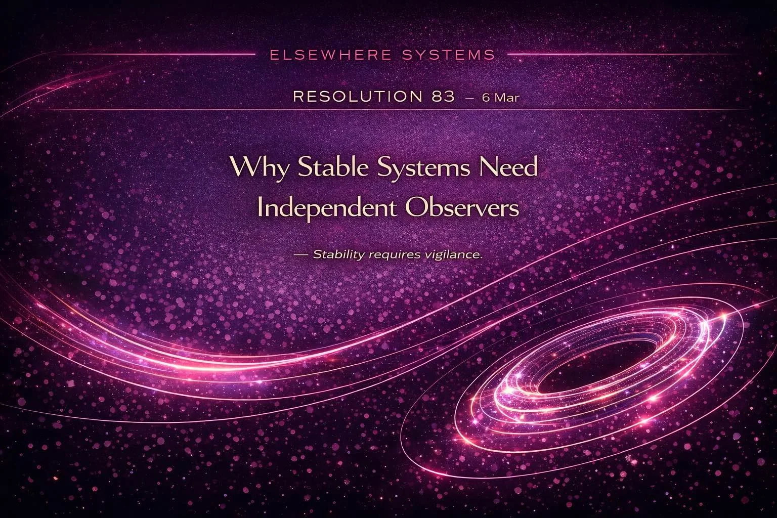 Why Stable Systems Need Independent Observers