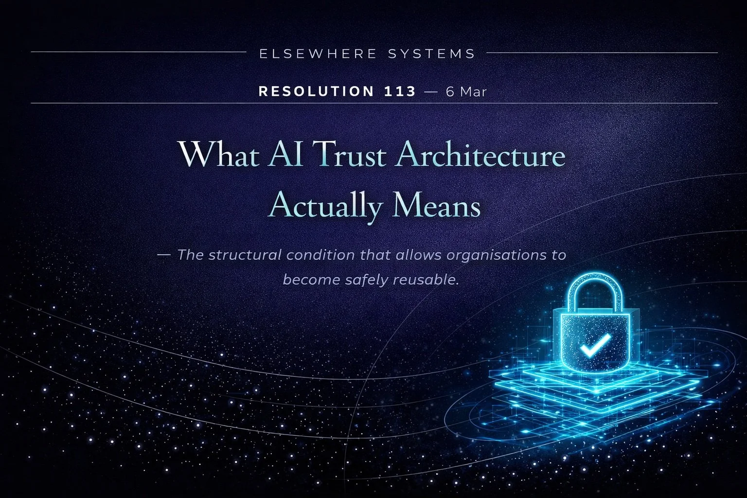 What AI Trust Architecture Actually Means