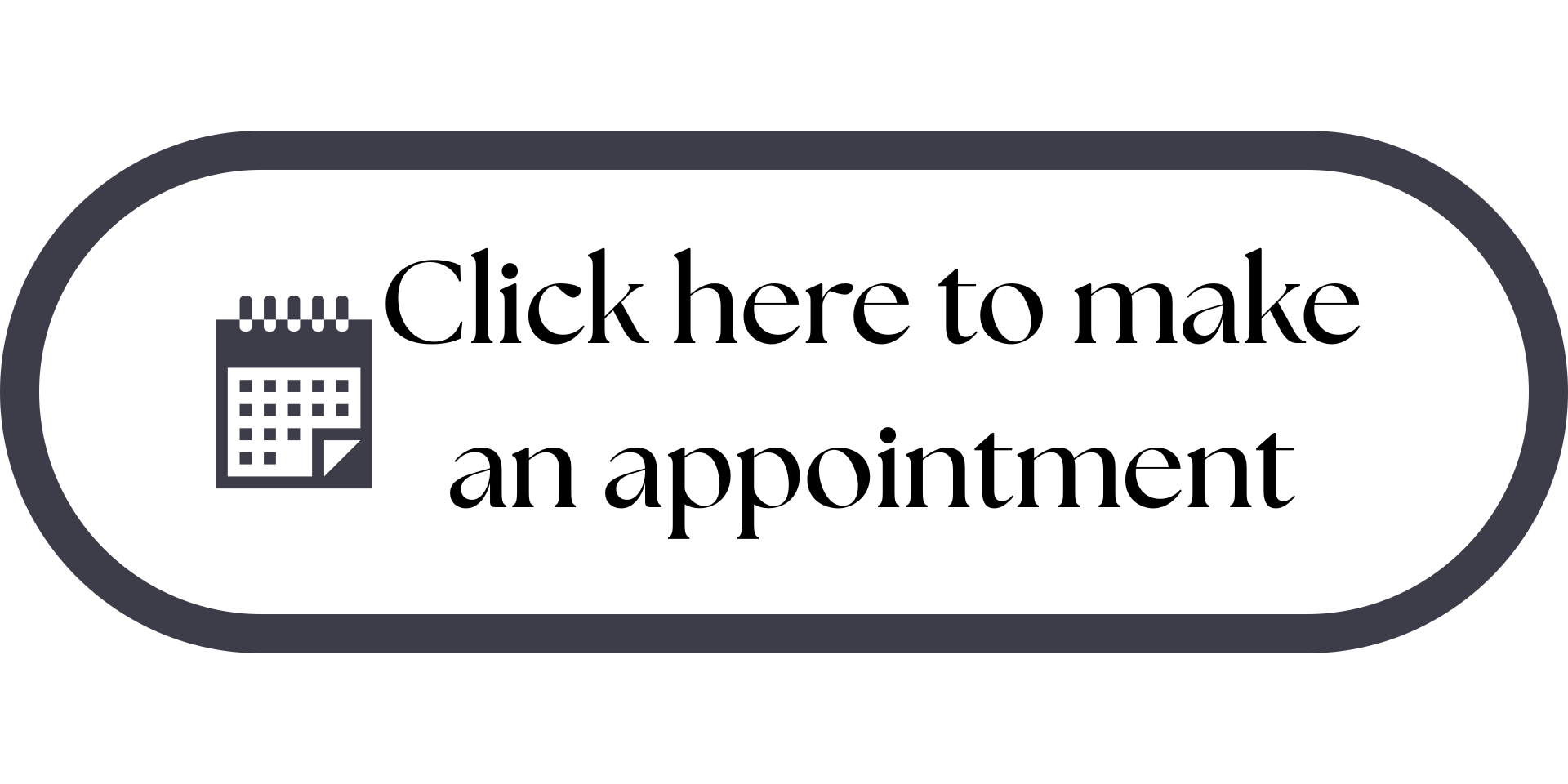 Button with a calendar icon and text that reads 'Click here to make an appointment'