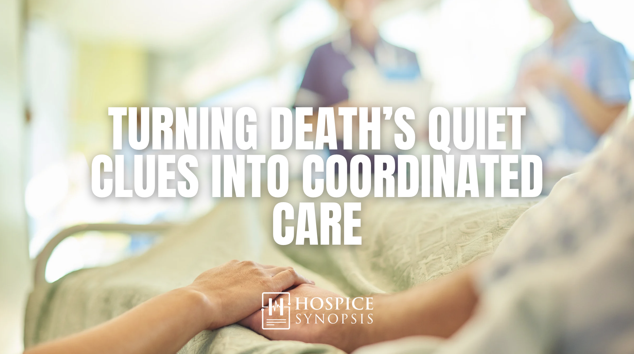 Turning Death’s Quiet Clues into Coordinated Care