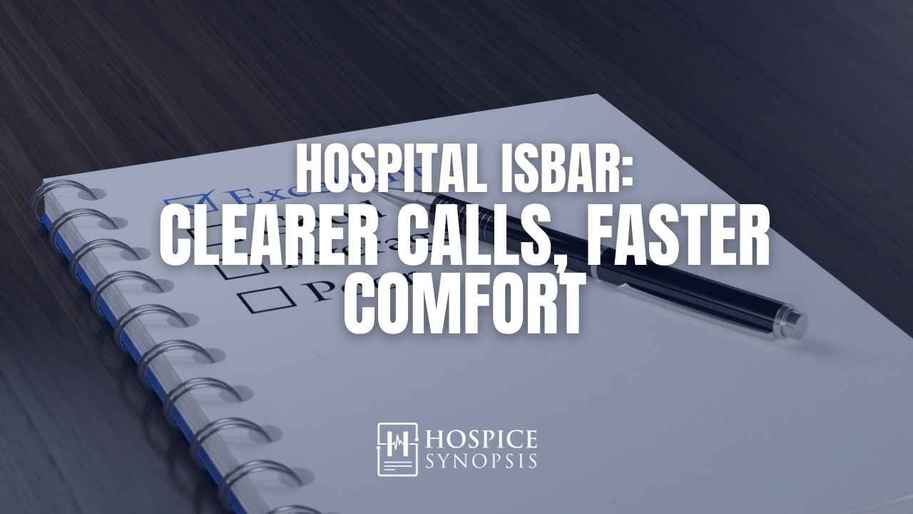 ISBAR in Hospice: Clearer Calls, Faster Comfort