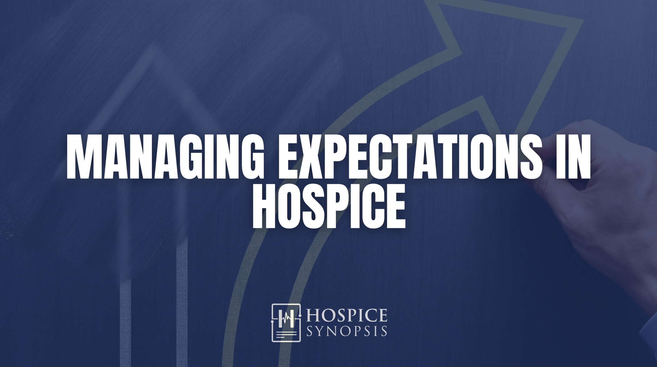 Managing Expectations in Hospice
