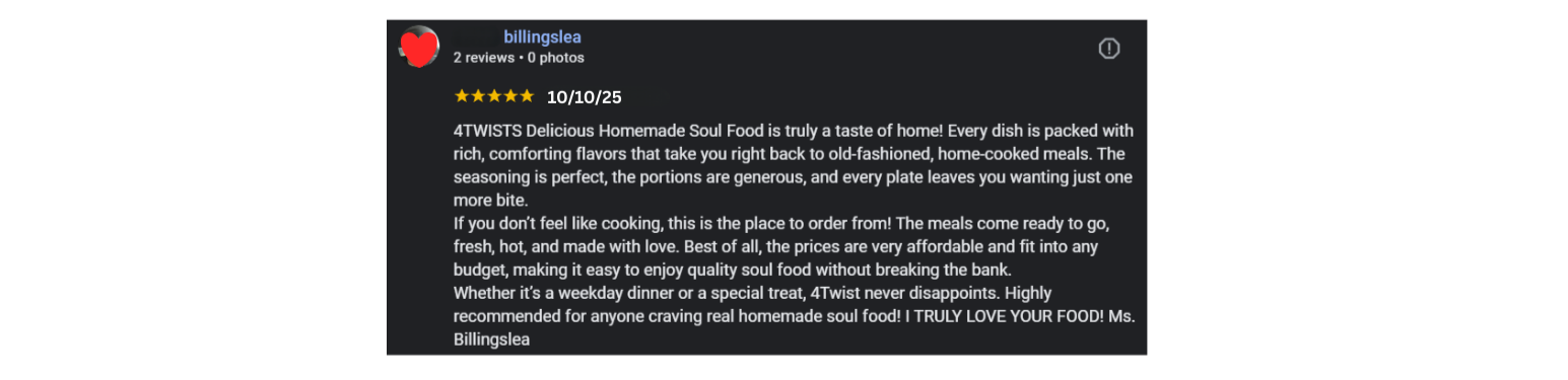 Screenshot of a positive review for a soul food restaurant named 4TWISTS by a customer named billingslea, praising the homemade soul food, great flavors, affordable prices, and high recommendation.