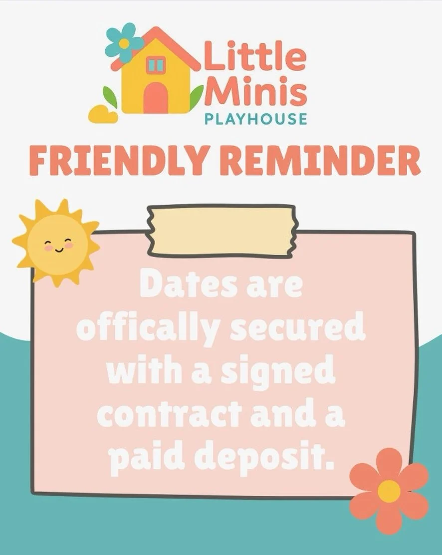 Friendly Reminder ✨

To officially secure your Little Minis Playhouse party date, we require a signed contract and paid deposit. Dates are not held without both &mdash; and our calendar fills quickly!

If you&rsquo;ve been chatting with us and are re