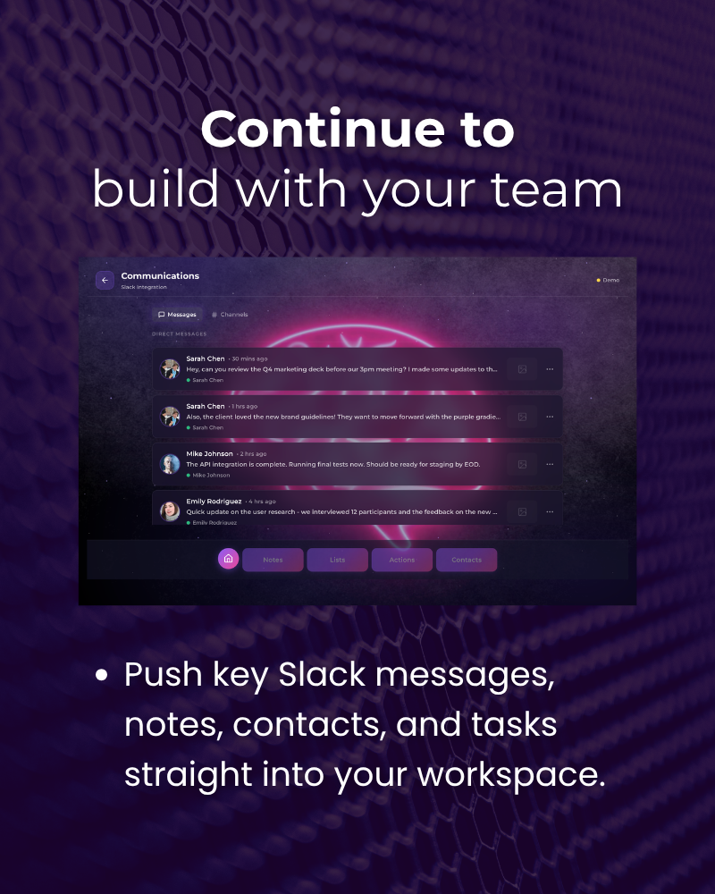 A digital workspace interface showing messages from team members, with a dark background and neon accents, promoting pushing Slack messages, notes, contacts, and tasks into the workspace.