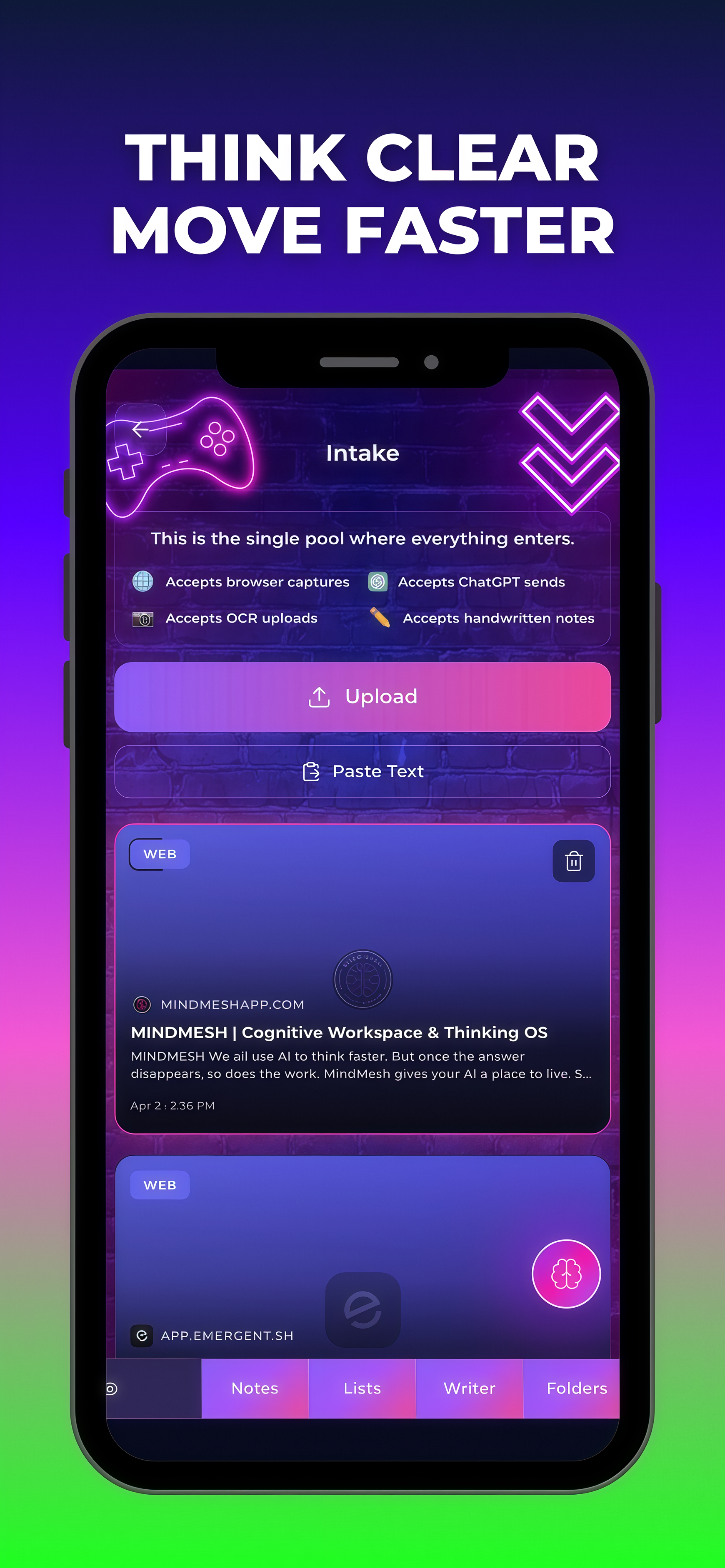 A mobile app interface with a purple and blue background, displaying the message 'THINK CLEAR MOVE FASTER' at the top. The app has sections labeled 'Intake,' 'Upload,' and 'Paste Text,' with options to upload files or paste text. The interface includes icons for browsing, chat, OCR uploads, and handwritten notes, along with recent web links, and a menu at the bottom with tabs for Notes, Lists, Writer, and Folders.