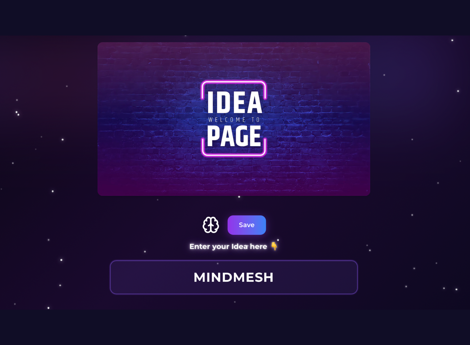 Digital interface with neon sign that reads 'Idea Welcome to Page' against a brick wall background. Input box labeled 'Enter your idea here' with a 'Save' button, and the word 'MINDMESH' below.