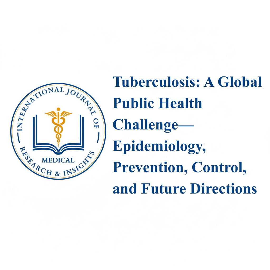 Tuberculosis: A Global Public Health Challenge Epidemiology, Prevention, Control, and Future