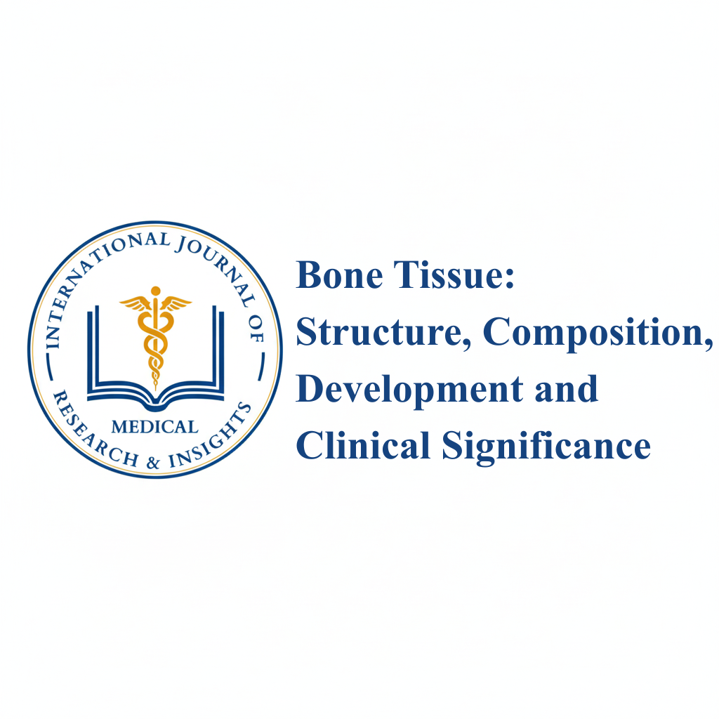 Bone Tissue: Structure, Composition, Development and Clinical Significance