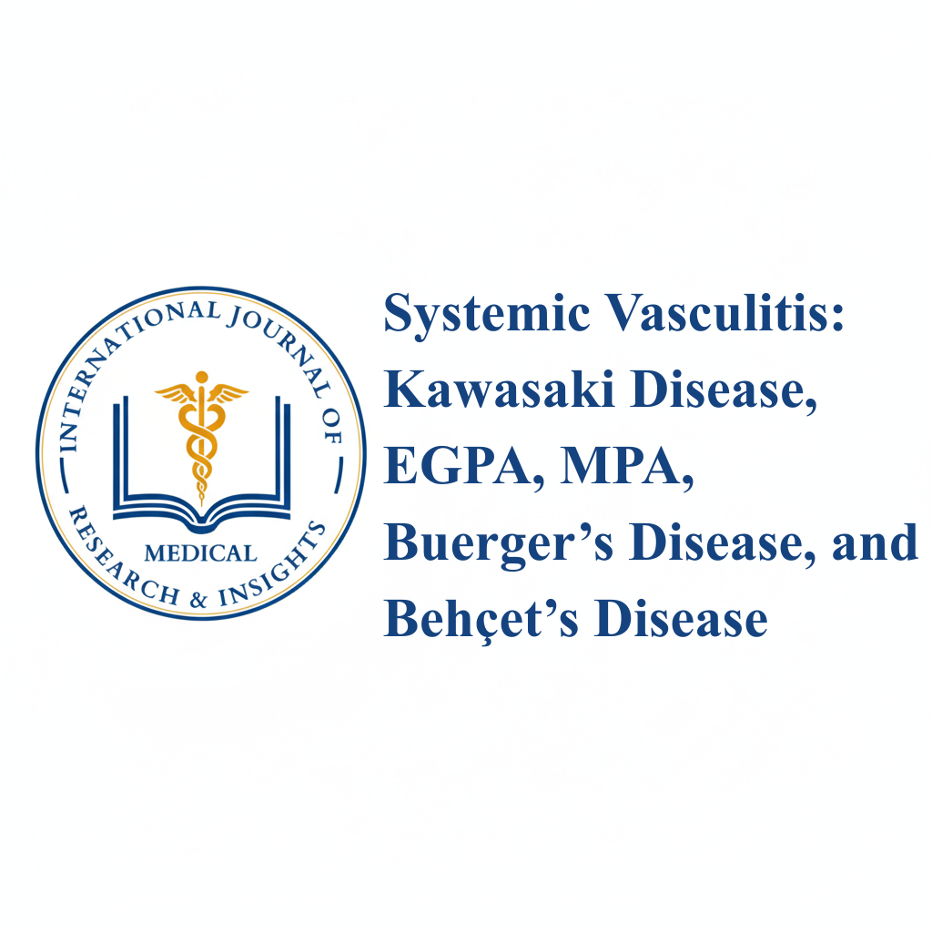 Systemic Vasculitis Kawasaki Disease, EGPA, MPA, Buerger’s Disease, and Behçet’s Disease
