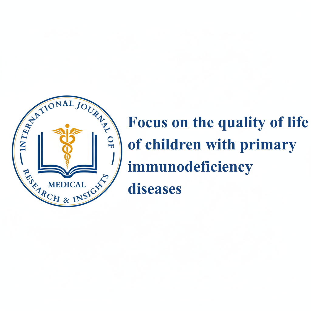 Focus on the quality of life of children with primary immunodeficiency diseases