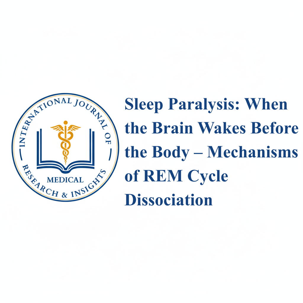 Sleep Paralysis: When the Brain Wakes Before the Body – Mechanisms of REM Cycle Dissociation