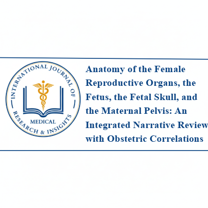 Anatomy of the Female Reproductive Organs, the Fetus, the Fetal Skull, and the Maternal Pelvis
