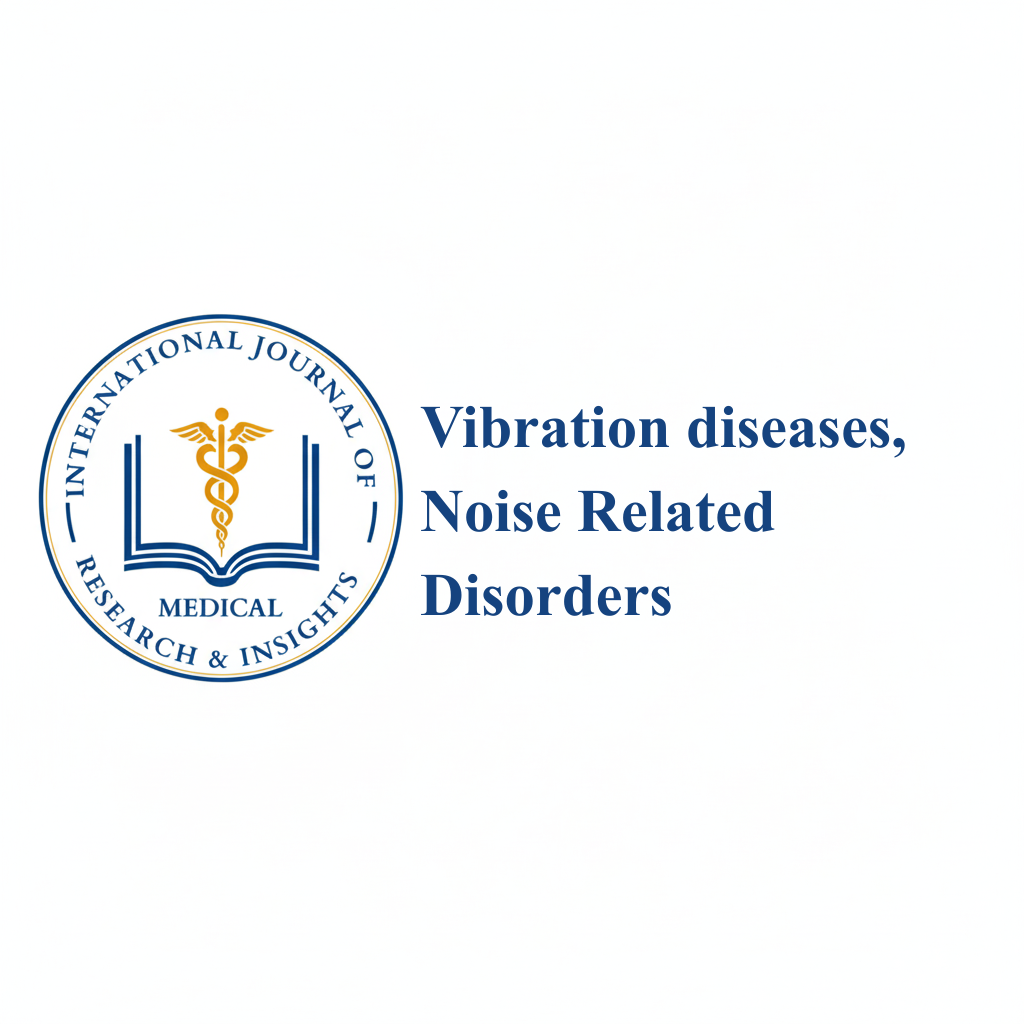 Vibration diseases, Noise Related Disorders
