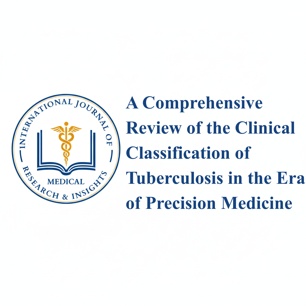A Comprehensive Review of the Clinical Classification of Tuberculosis in the Era of Precision