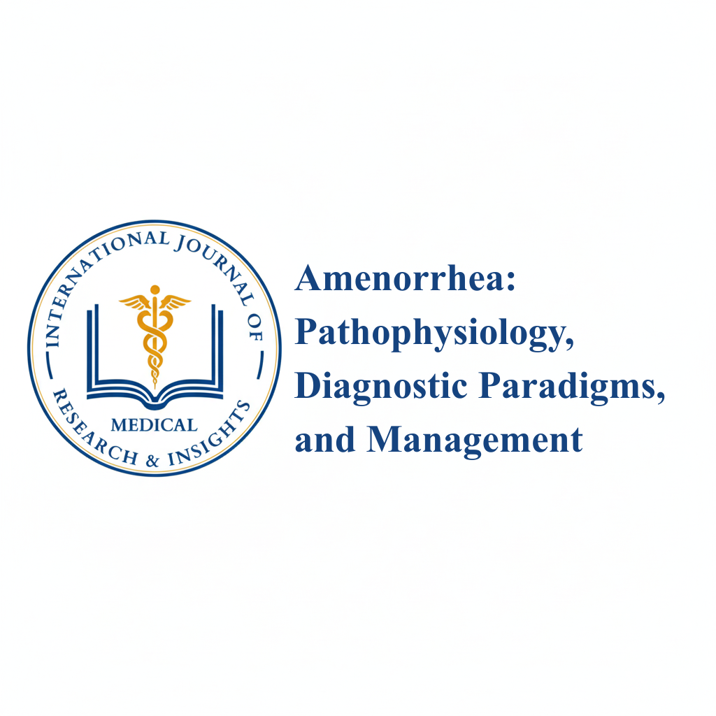 Amenorrhea: Pathophysiology, Diagnostic Paradigms, and Management