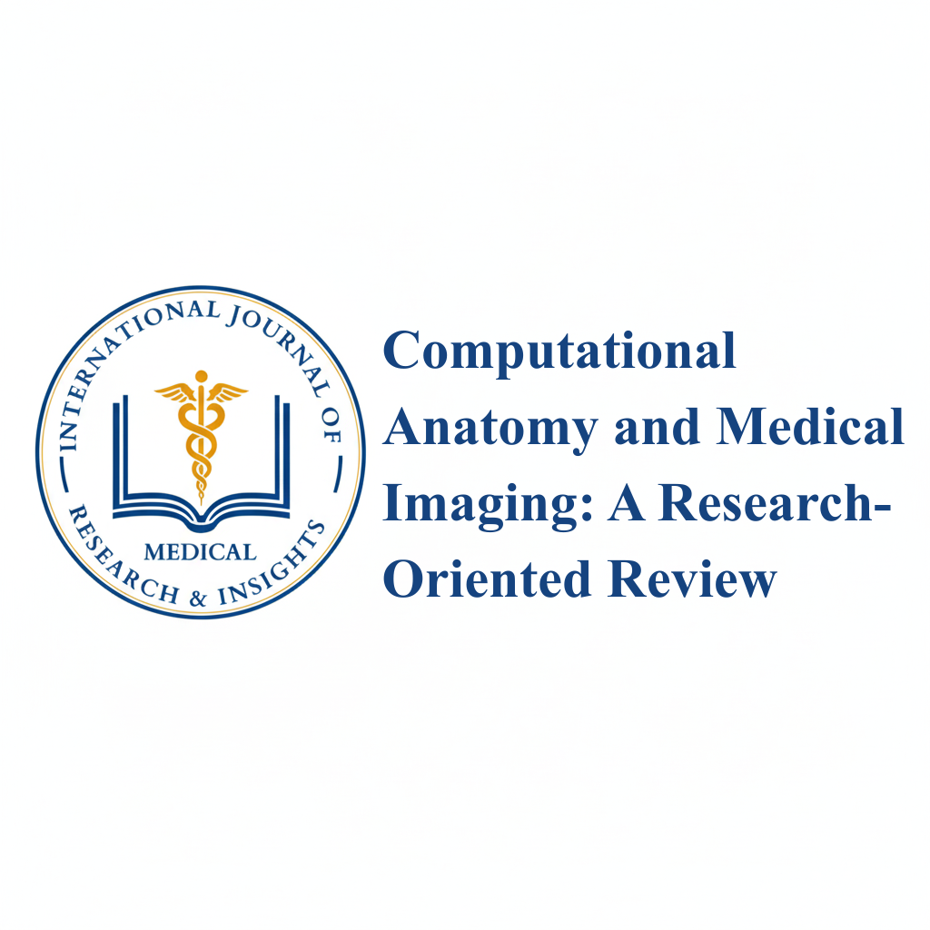 Computational Anatomy and Medical Imaging: A Research-Oriented Review