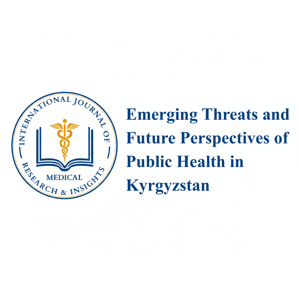 Emerging Threats and Future Perspectives of Public Health in Kyrgyzstan