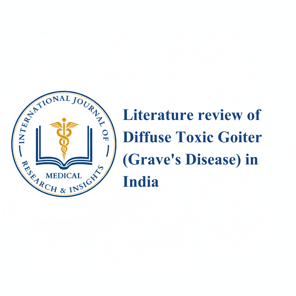 Literature review of Diffuse Toxic Goiter (Grave's Disease) in India