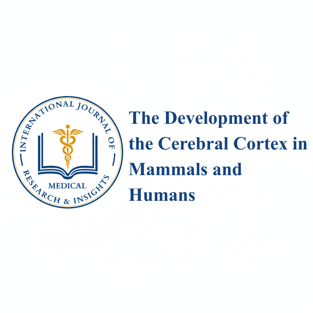 The Development of the Cerebral Cortex in Mammals and Humans