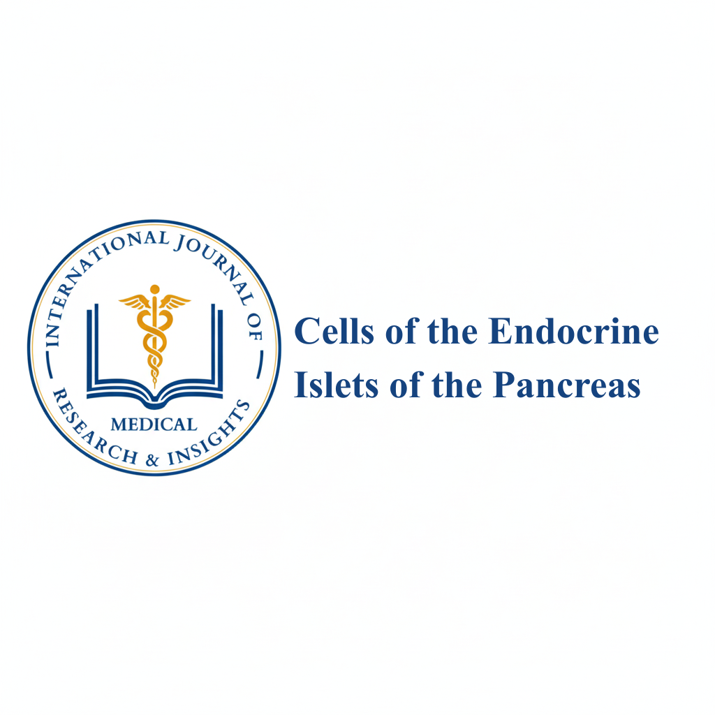 Cells of the Endocrine Islets of the Pancreas