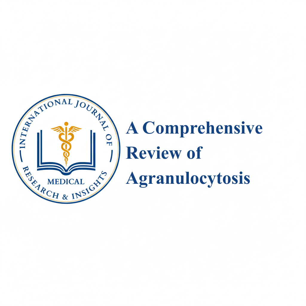 A Comprehensive Review of Agranulocytosis