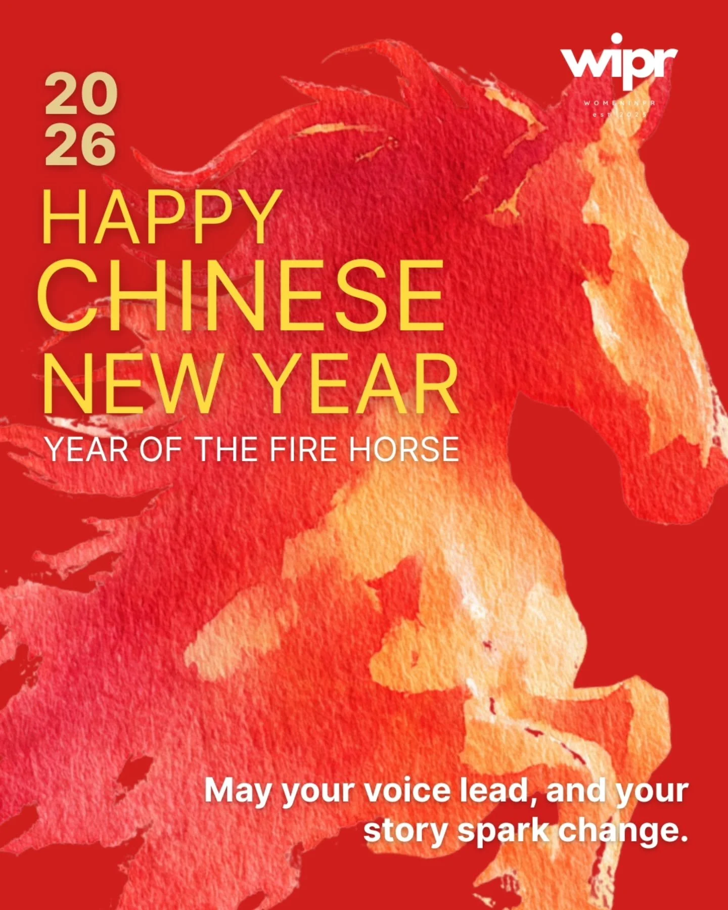 Happy Chinese New Year from Women In PR (WIPR).

Wishing you a year of bold ideas, clear messaging, and brave conversations.

As we step into the Year of the Fire Horse, here&rsquo;s to moving with purpose, leading with integrity, and backing one ano