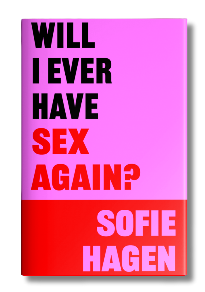 Book cover that says Will I Ever Have Sex Again by Sofie Hagen pink red