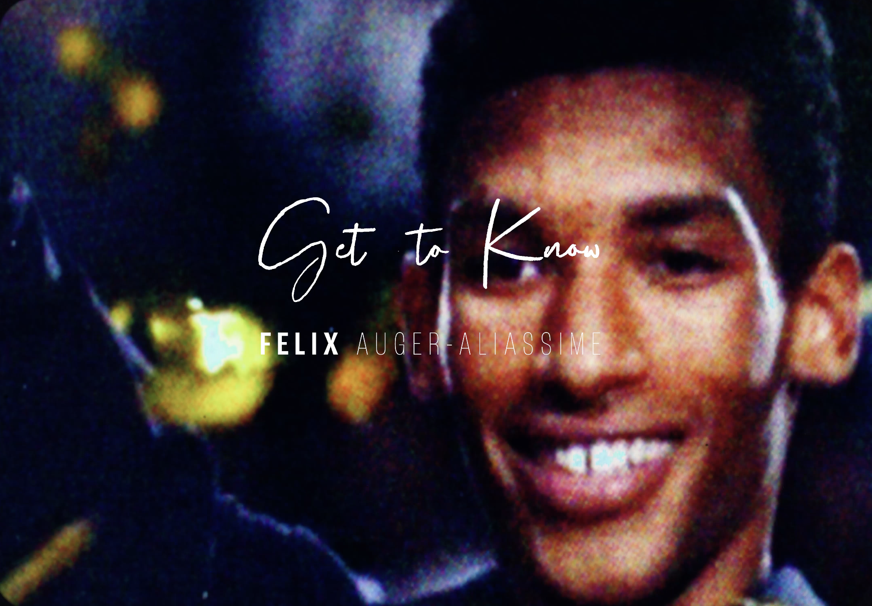 A smiling young man with dark hair, labeled Felix Auger-Aliassime, with the overlay text 'Got to Know'.