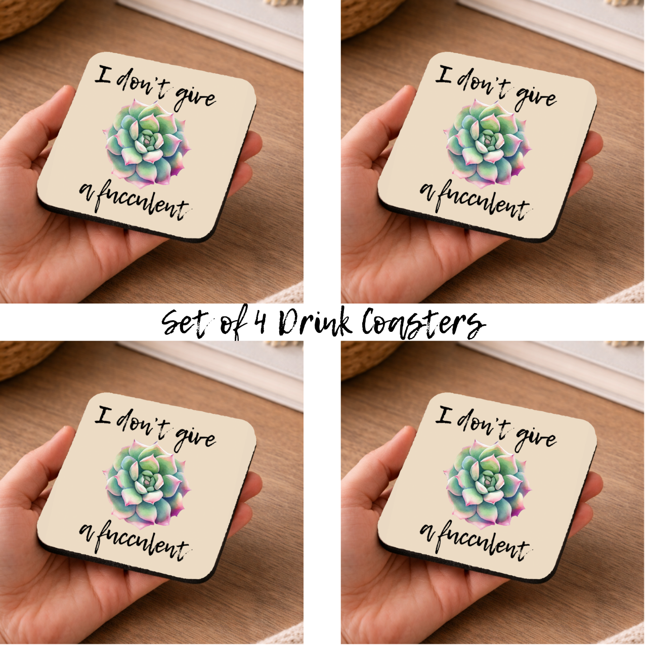 I Don’t Give A Fucculent Drink Coasters - Set of 4 Funny Cactus Drink Coasters (Set of 4)