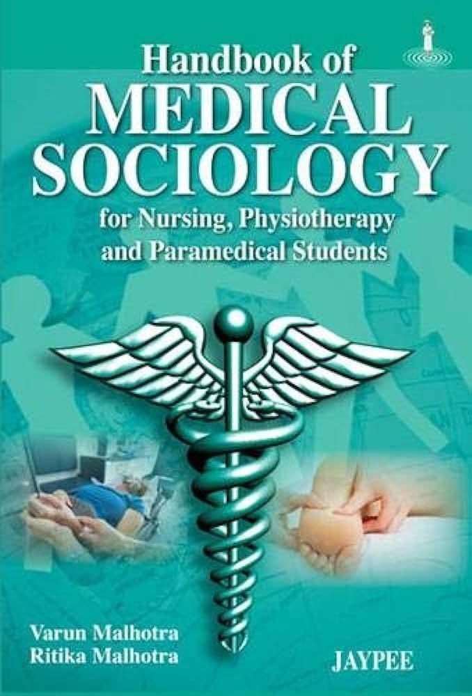 Cover of a book titled 'Handbook of Medical Sociology for Nursing, Physiotherapy, and Paramedical Students' with a caduceus symbol, and images of a nurse taking a patient's blood pressure and a doctor examining a patient.