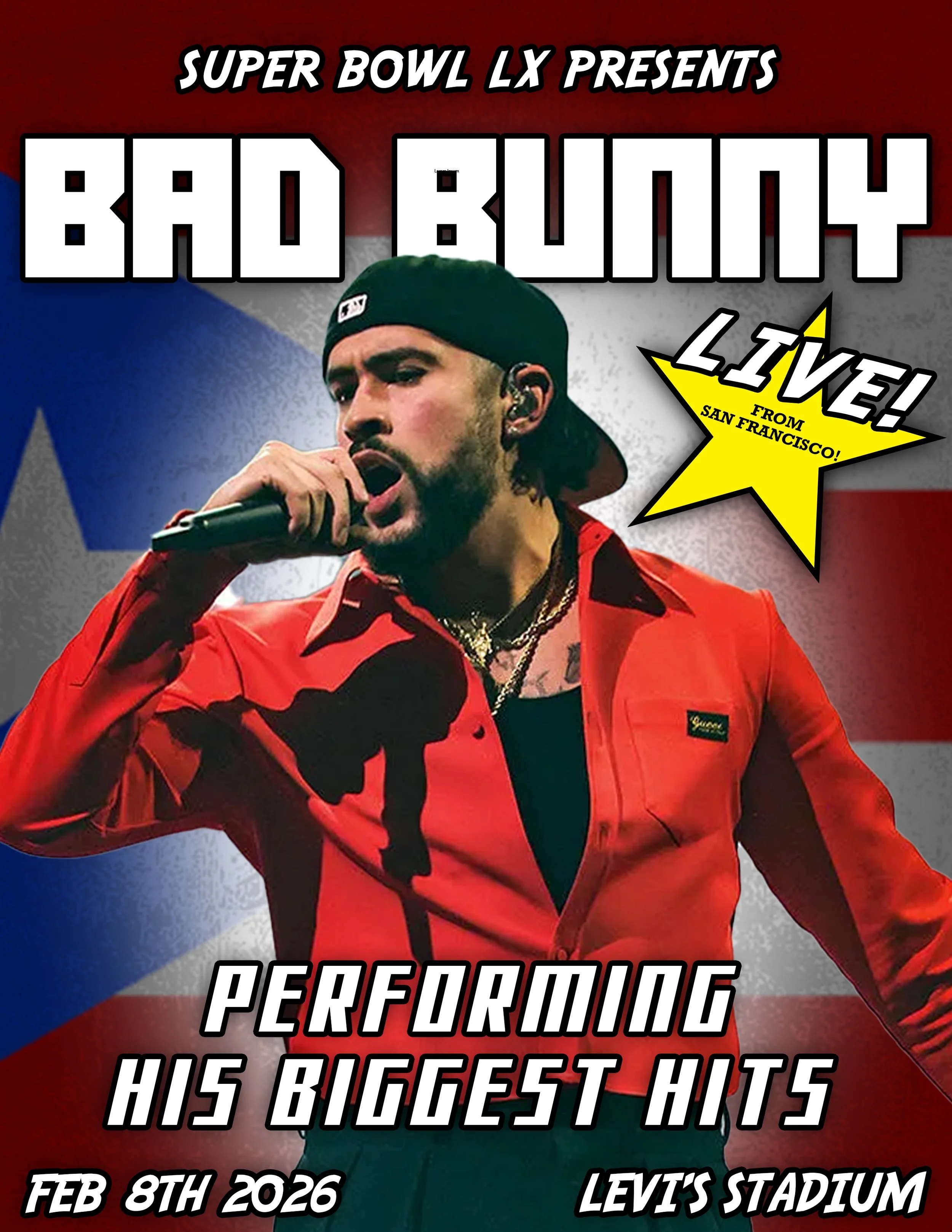 A promotional poster for an event featuring Bad Bunny performing live at Levi's Stadium on February 8th, 2026. The poster shows a photo of Bad Bunny holding a microphone, wearing a red jacket and a black cap, with a backdrop of the Puerto Rican flag. It includes bold text and a yellow starburst with the words "LIVE! FROM SAN FRANCISCO!".