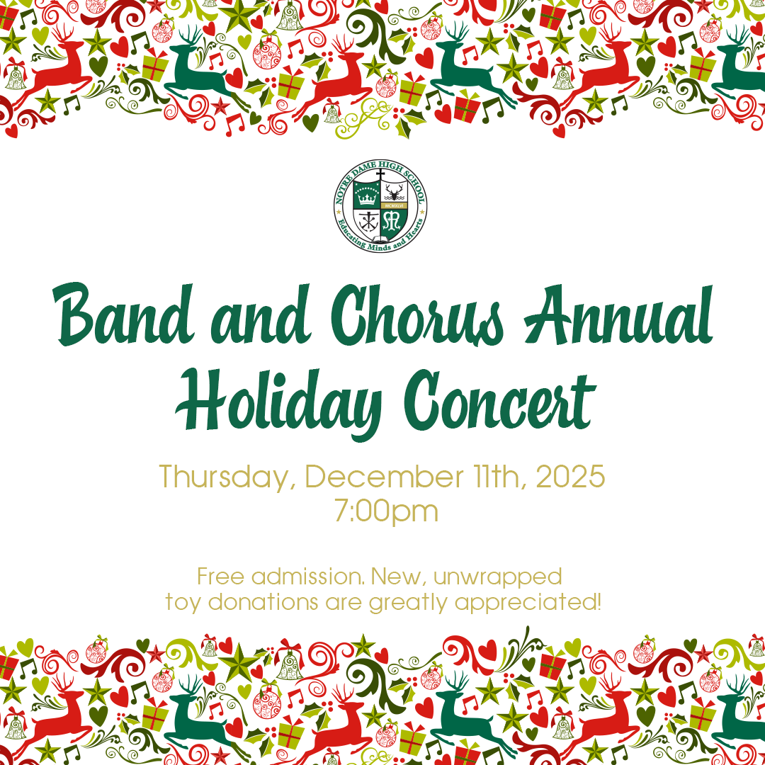 Flyer for Notre Dame High School's Band and Chorus Annual Holiday Concert on December 11th, 2025 at 7:00 pm, featuring festive holiday decorations including reindeer, gift boxes, bells, music notes, hearts, and stars at the top and bottom borders.