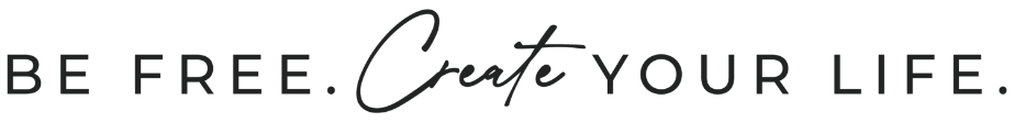 Transparent background with text that says 'Be free. Create your life.'
