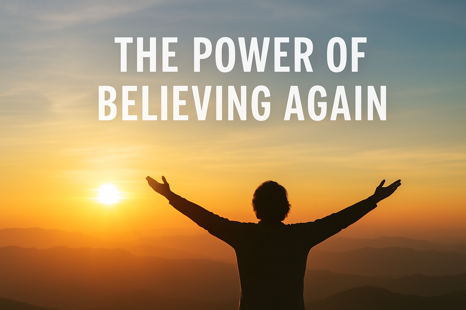 The Power of Believing Again