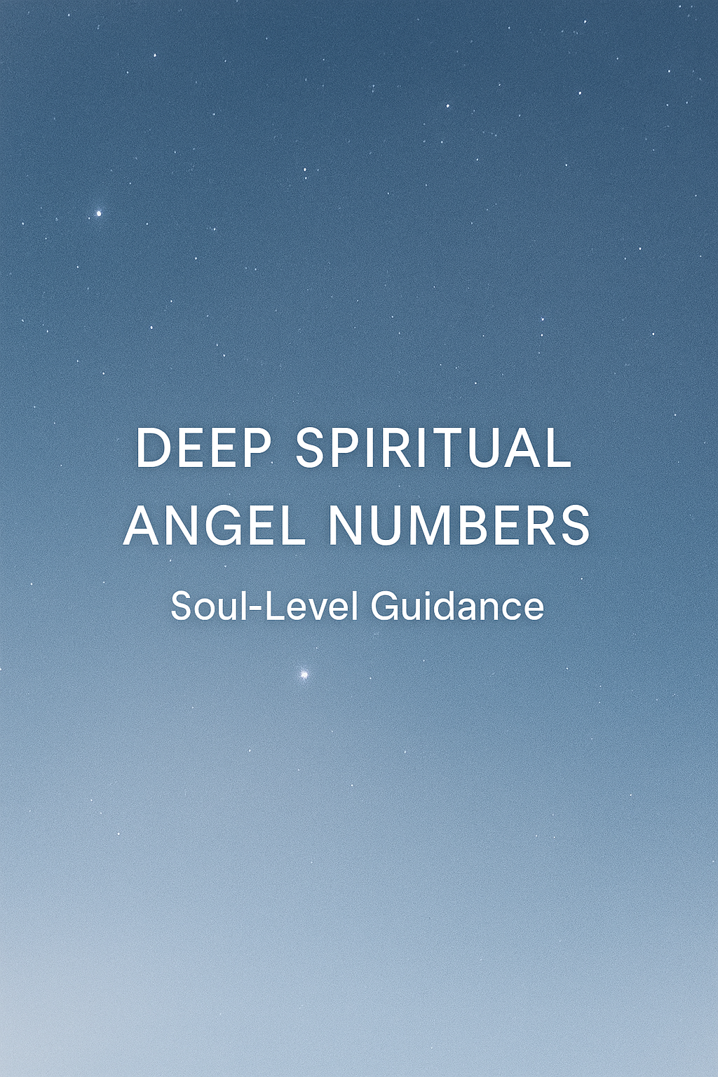 Deep Spiritual Angel Numbers — Soul-Level Guidance &amp; Divine Messages
