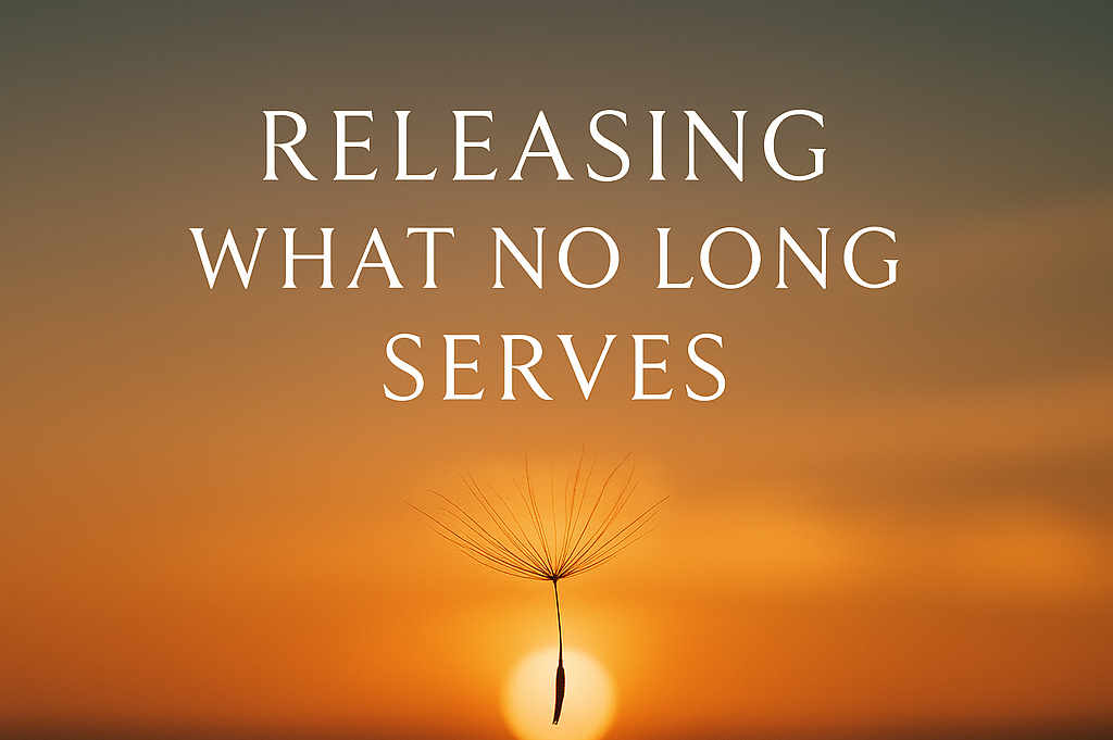 Releasing What No Longer Serves