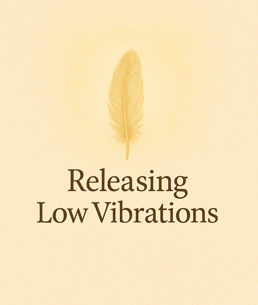 Releasing Low Vibrations