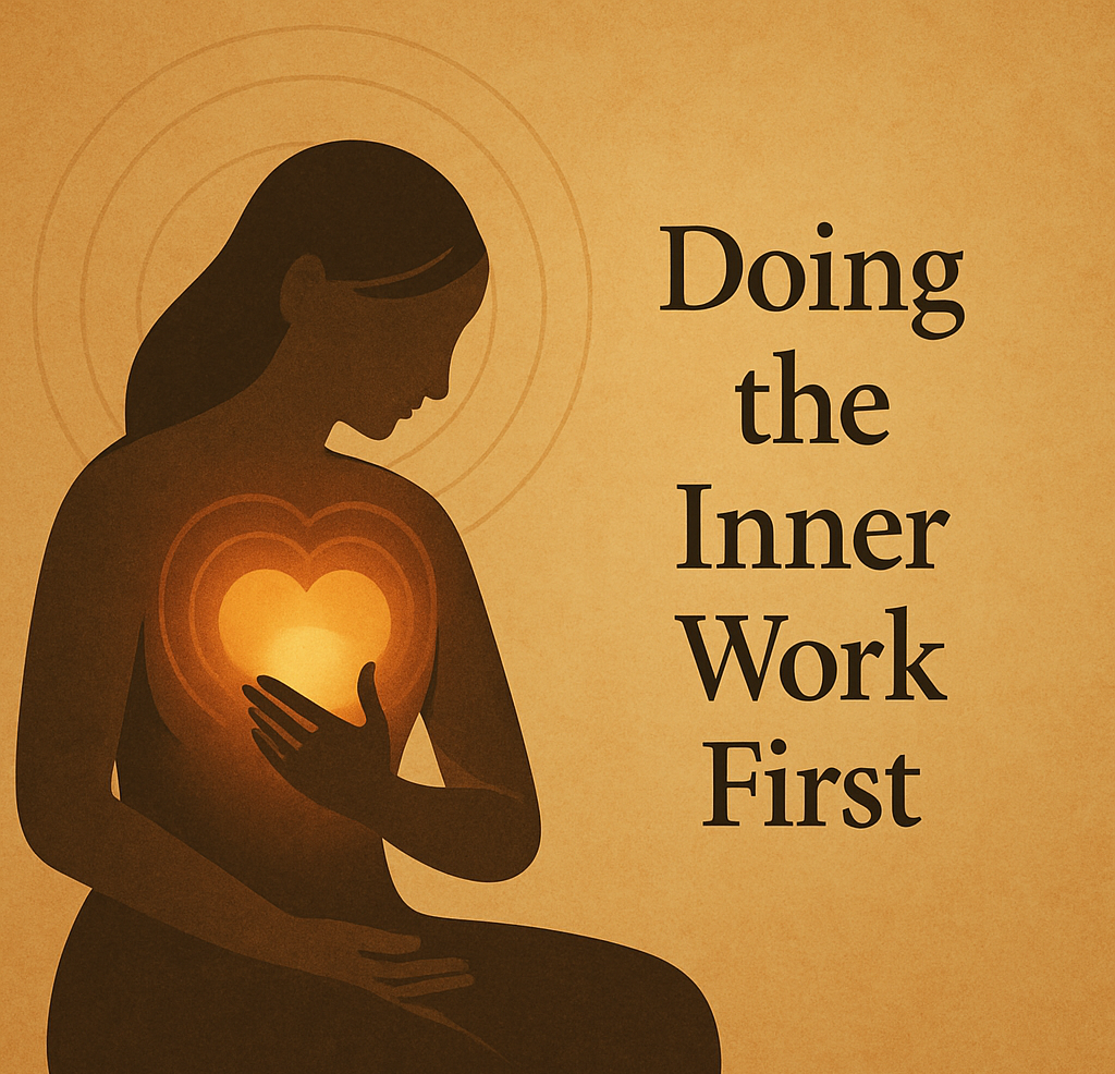 Doing the Inner Work First
