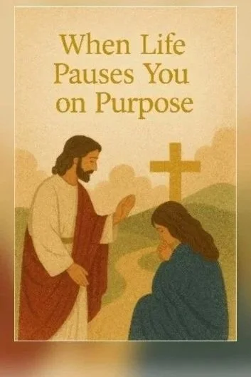When Life Pauses You on Purpose