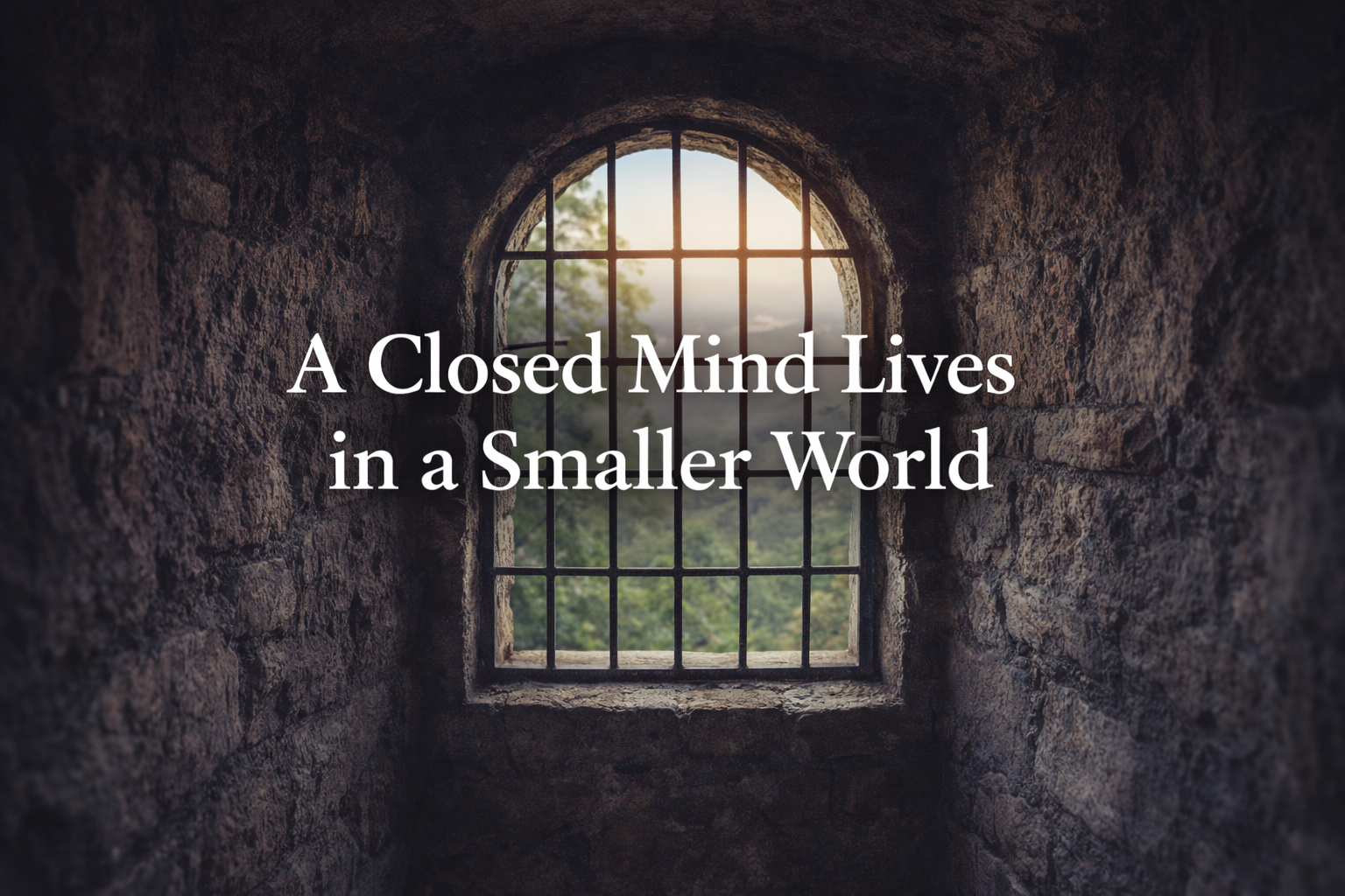 A Closed Mind Lives in a Smaller World
