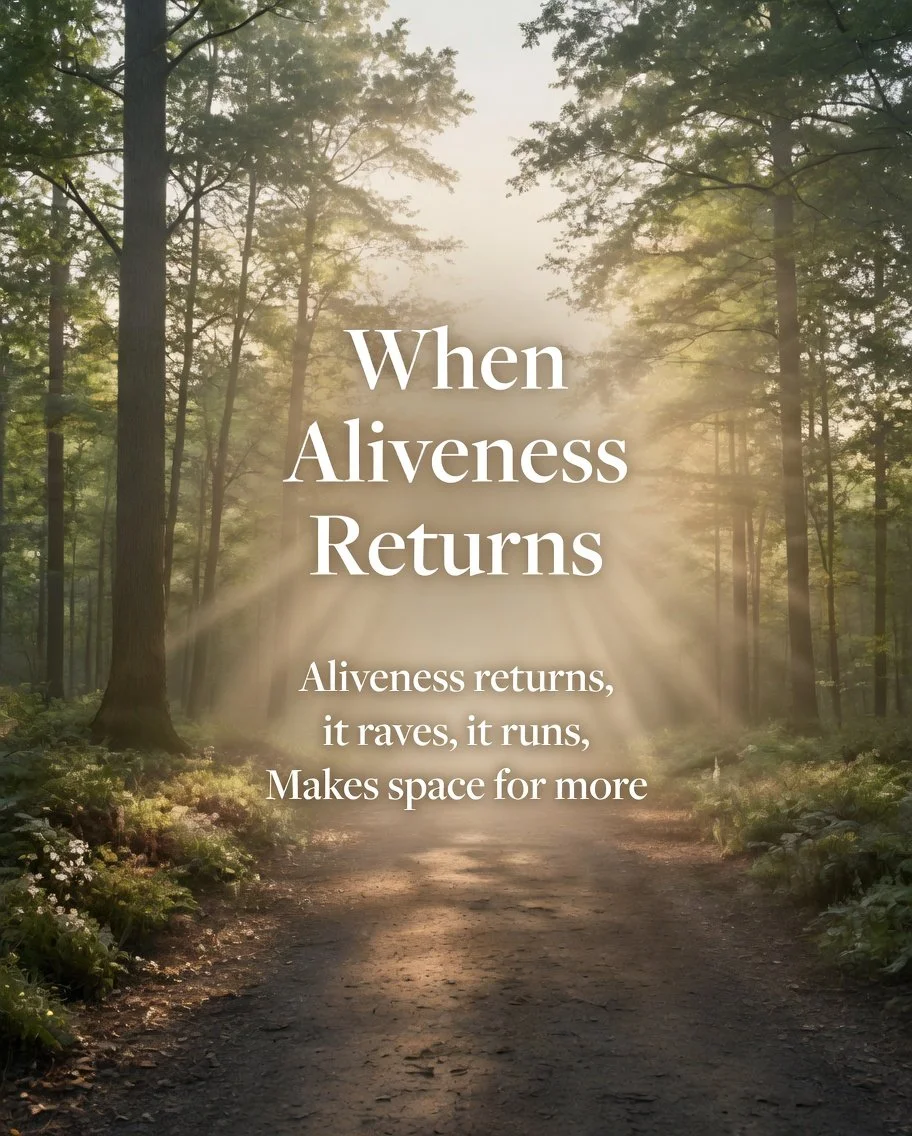 When Aliveness Returns