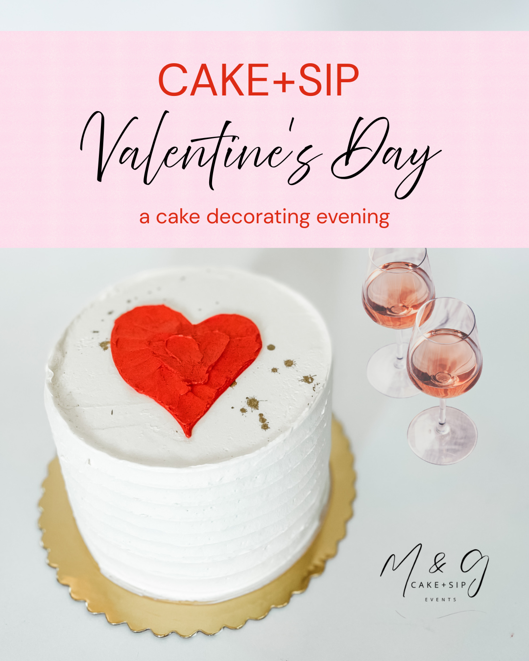 Cake+Sip: Valentine's Day 