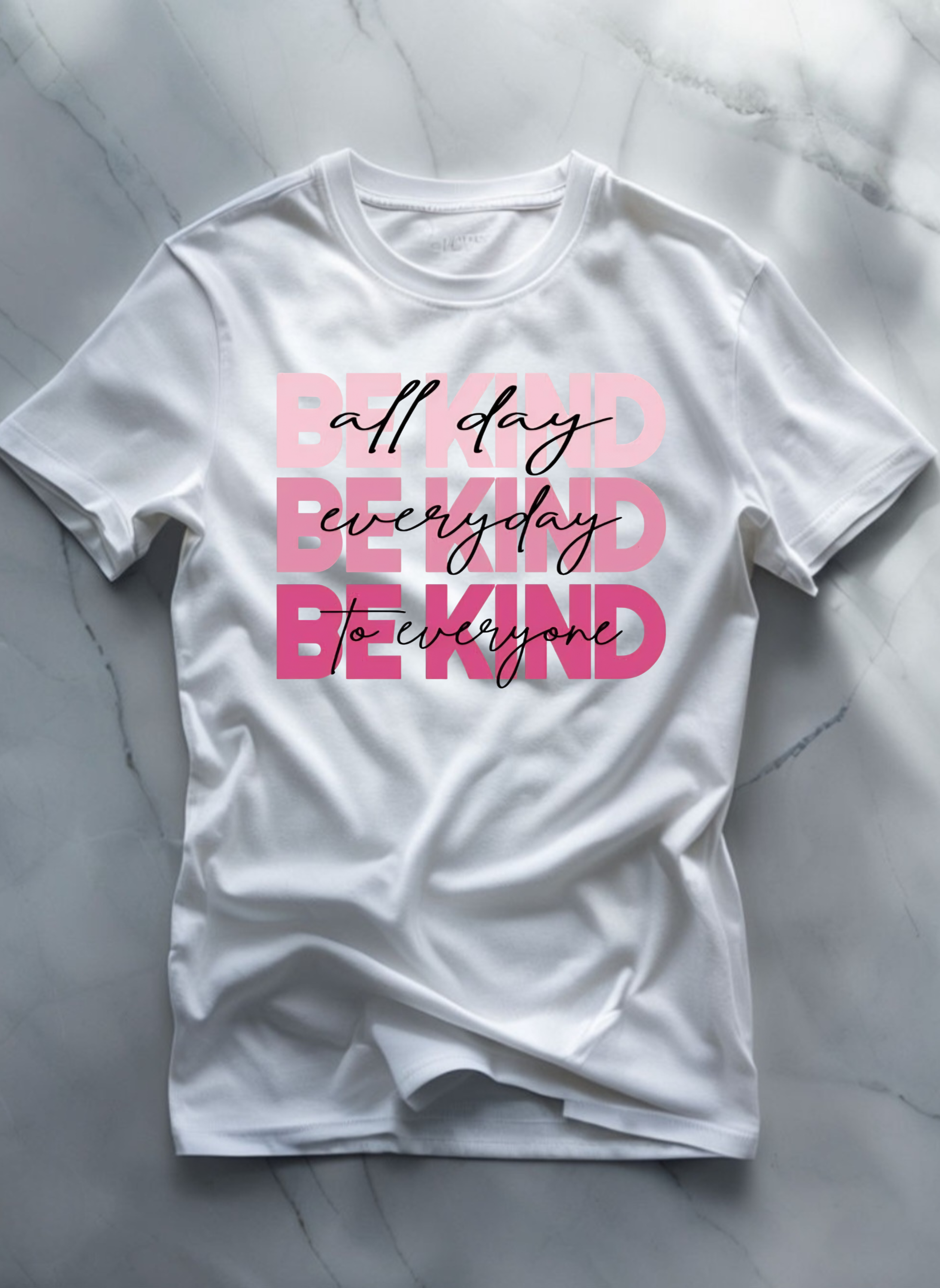 Be Kind - All Day, Everyday, to Everyone