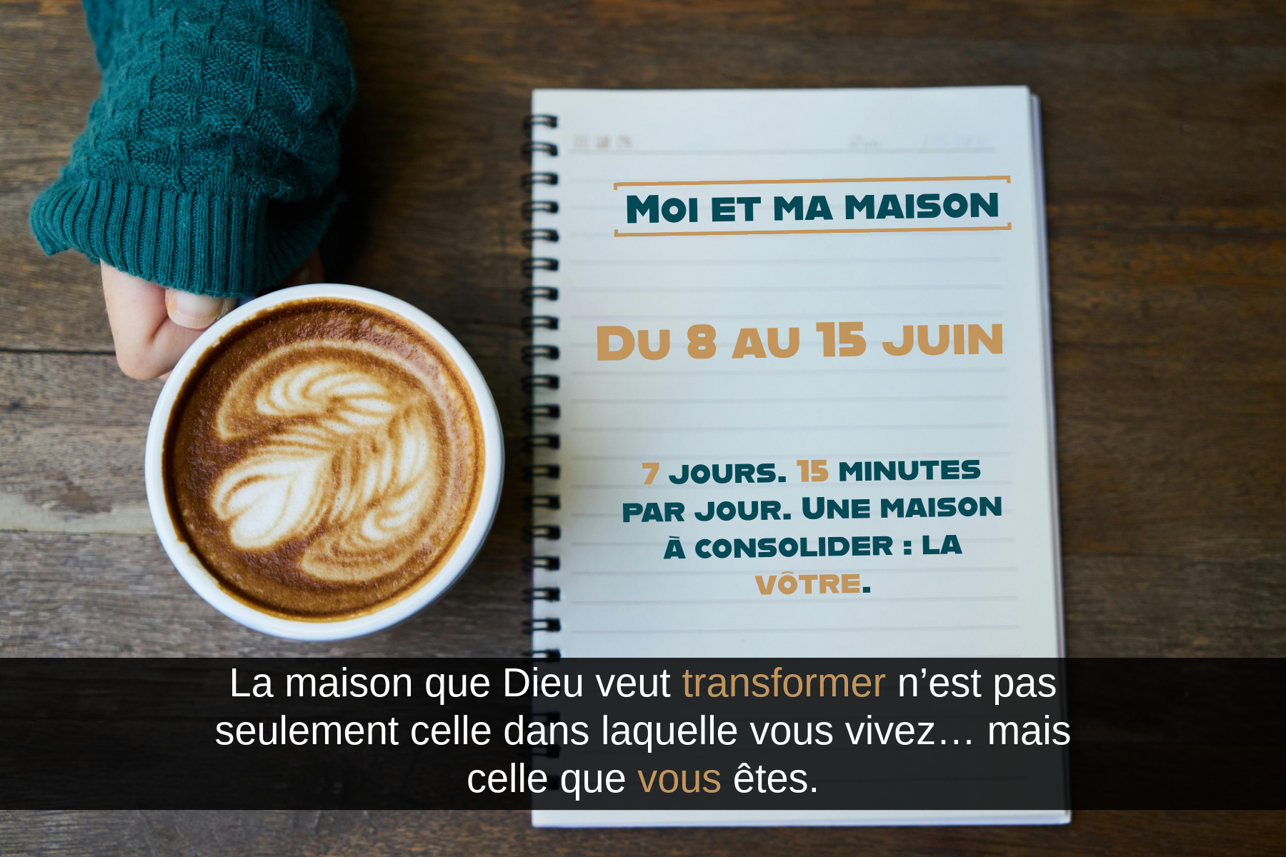 MOI ET MA MAISON : 1 semaine mise à part pour toi et avec Dieu
