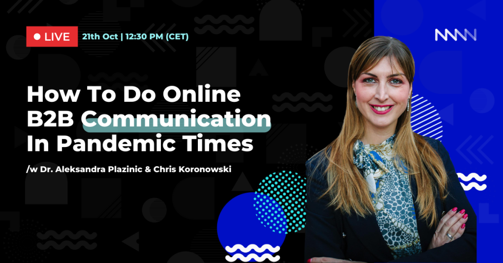 Promotion for a live online presentation titled "How To Do Online B2B Communication In Pandemic Times" scheduled for October 21st at 12:30 PM, featuring Dr. Aleksandra Plazinic and Chris Koronowski. The image includes a woman with long hair, wearing 