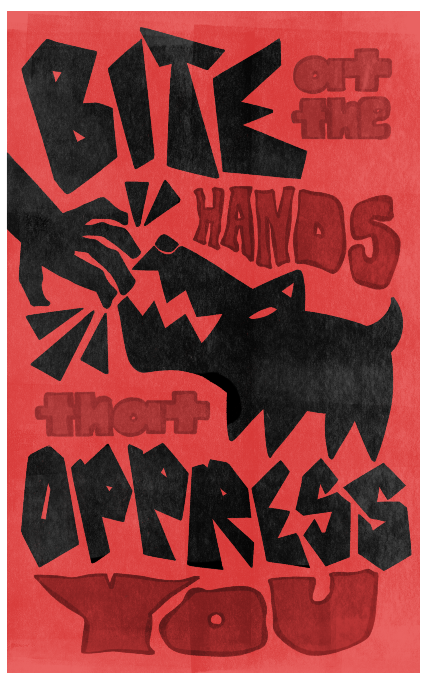 "Bite at the hand that oppress you" Protest Poster | Procreate | 5" x 8"
