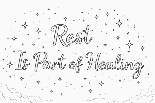 Week 08: Rest Is Part of Healing