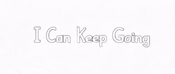 Week 11: I Can Keep Going